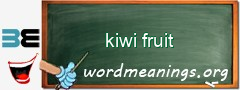 WordMeaning blackboard for kiwi fruit